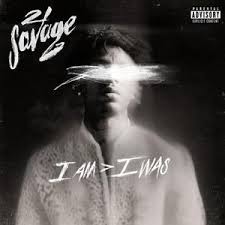 21 Savage’s “i am > i was” Review